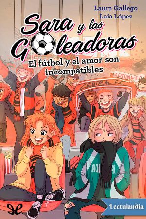 [Sara y las Goleadoras 04] • El fútbol y el amor son incompatibles